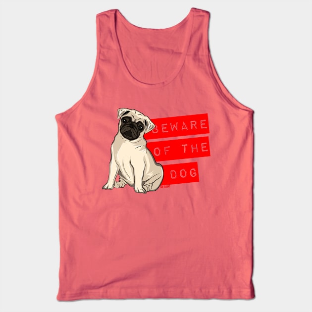 Beware of the Dog / Funny Pug Tank Top by EddieBalevo